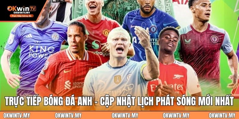 Trực tiếp bóng đá Anh